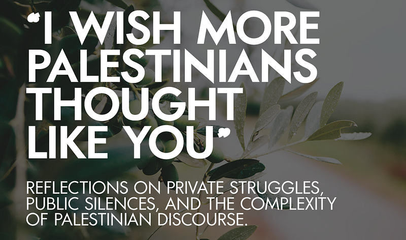 “I wish more Palestinians thought like you”