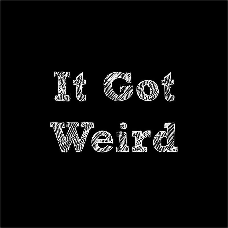 You know what’s weird?